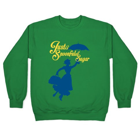 Just A Spoonful of Sugar Crewneck Sweatshirt